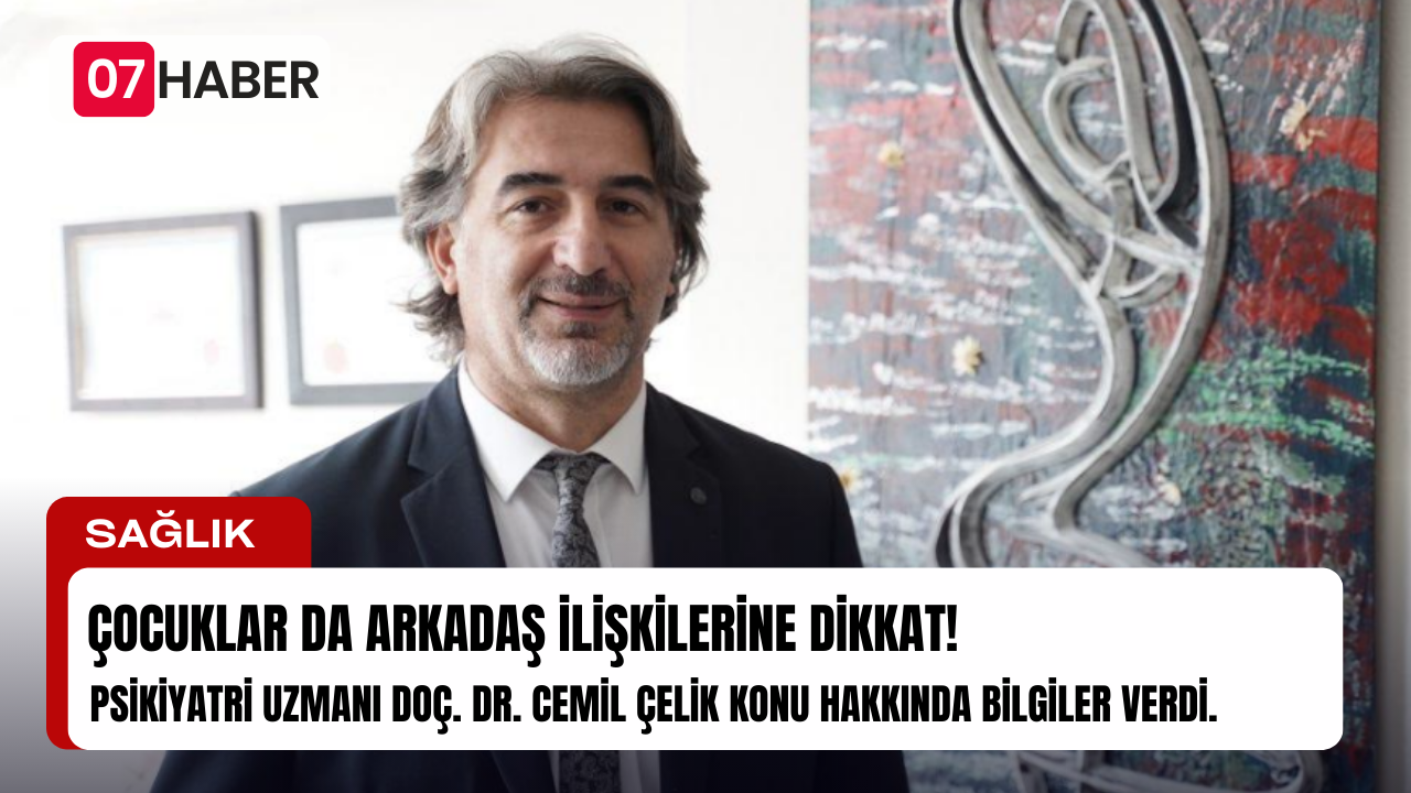 ÇOCUKLAR DA ARKADAŞ İLİŞKİLERİNE DİKKAT!