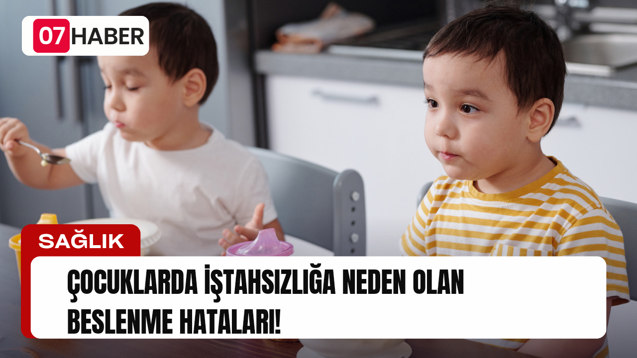 Çocuklarda İştahsızlığa Neden Olan Beslenme Hataları!