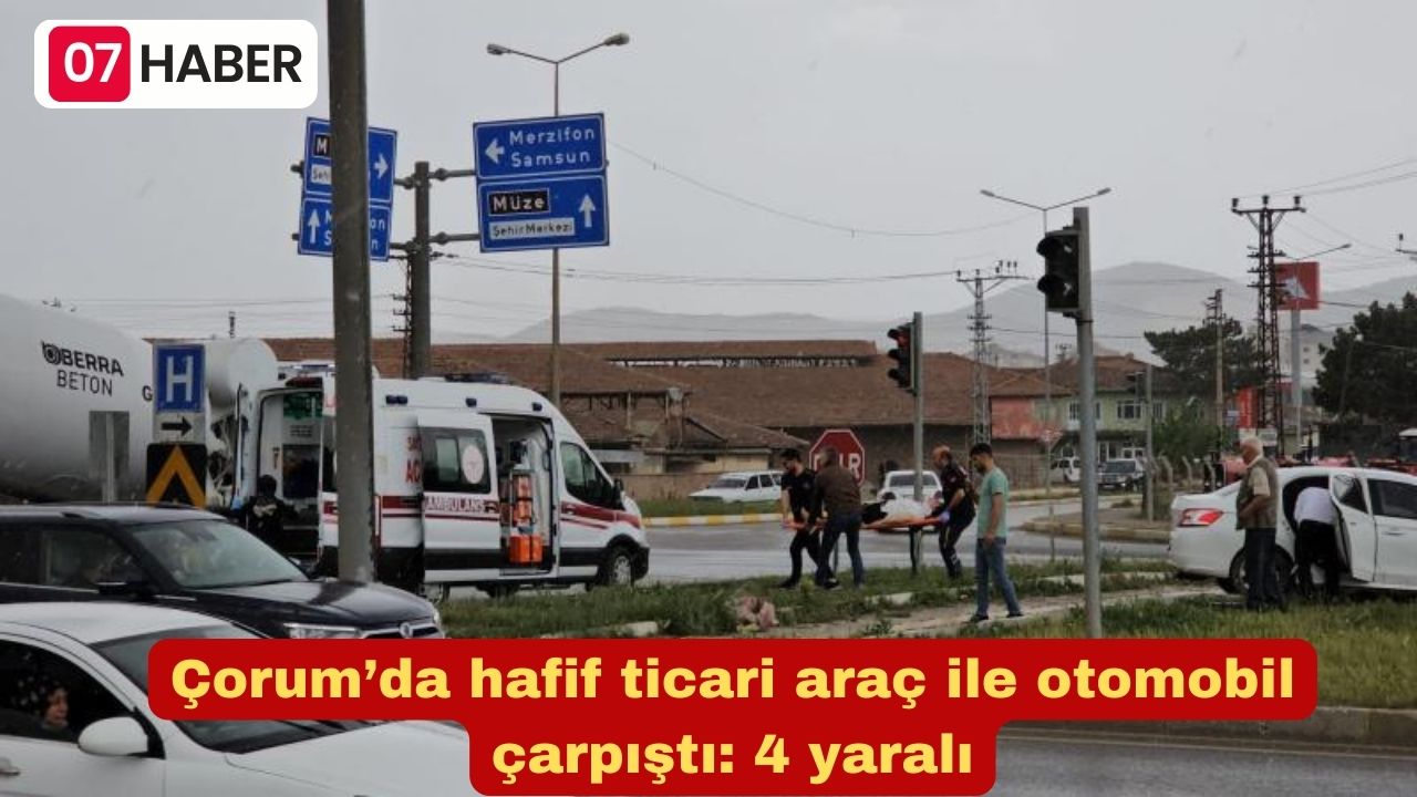 Çorum’da hafif ticari araç ile otomobil çarpıştı: 4 yaralı