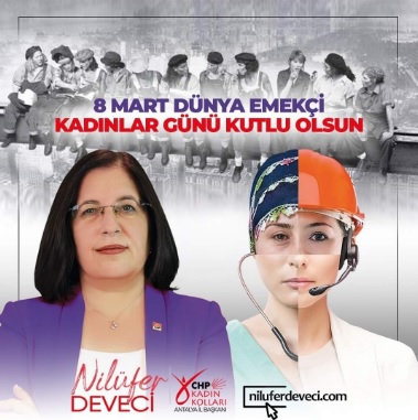 CUMHURİYET HALK PARTİSİ KADIN KOLLARI ANTALYA İL BAŞKANI NİLÜFER DEVECİ’DEN KADINLAR GÜNÜ MESAJI