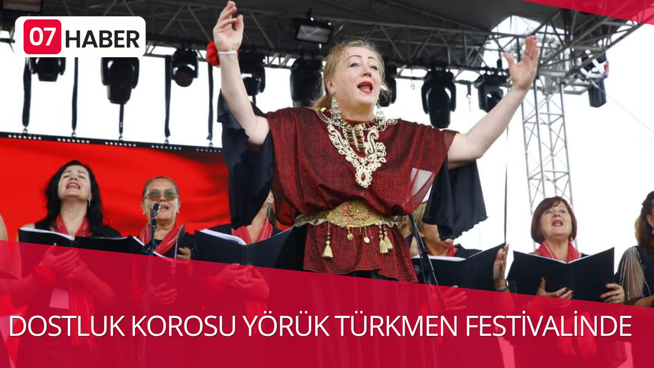 DOSTLUK KOROSU YÖRÜK TÜRKMEN FESTİVALİNDE