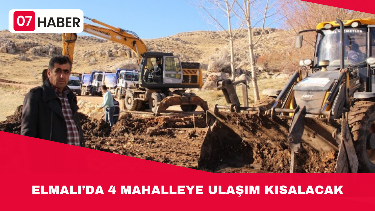 ELMALI’DA 4 MAHALLEYE ULAŞIM KISALACAK