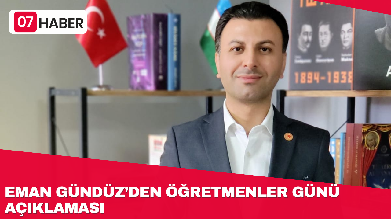 EMAN GÜNDÜZ’DEN ÖĞRETMENLER GÜNÜ AÇIKLAMASI