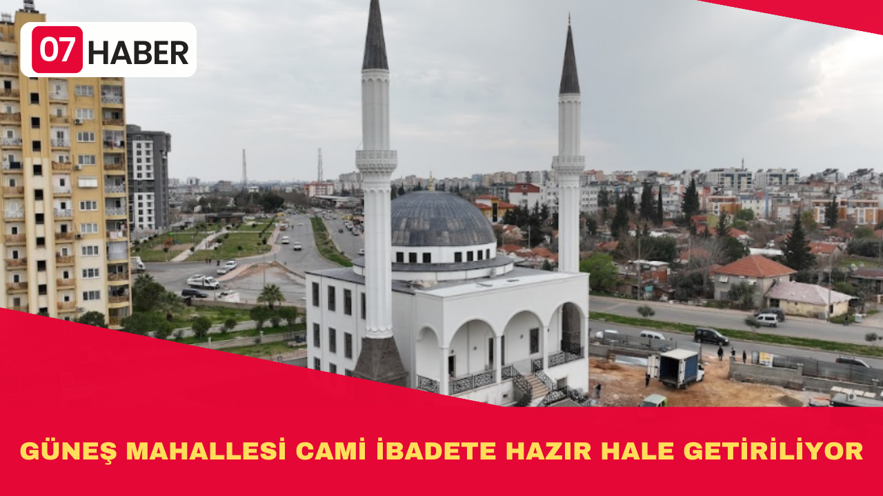 GÜNEŞ MAHALLESİ CAMİ İBADETE HAZIR HALE GETİRİLİYOR