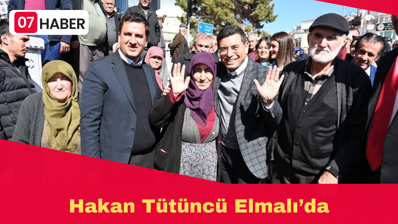 Hakan Tütüncü Elmalı’da