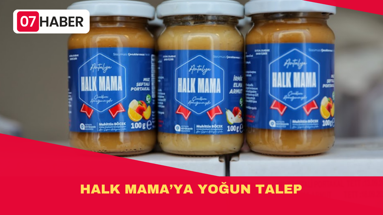 HALK MAMA’YA YOĞUN TALEP