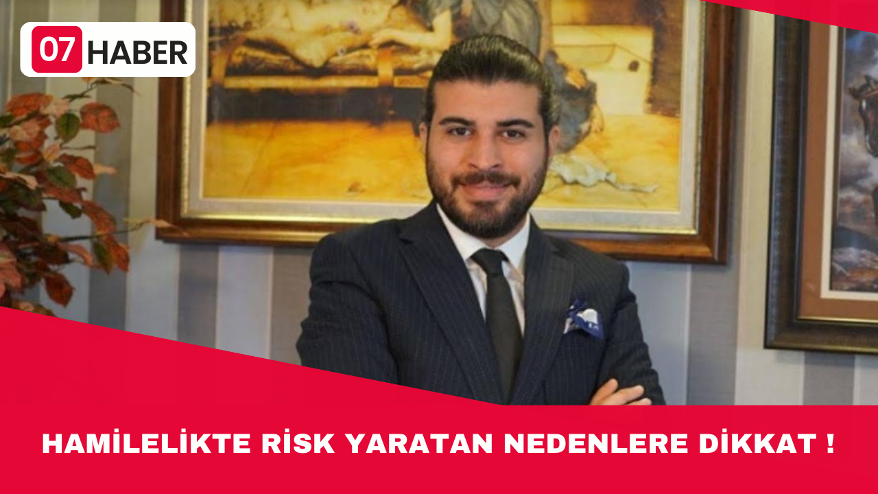 HAMİLELİKTE RİSK YARATAN NEDENLERE DİKKAT !