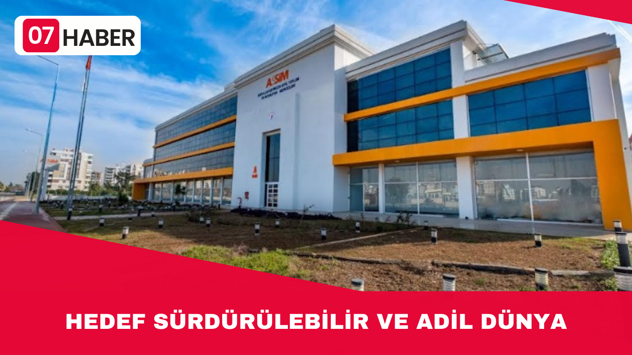 HEDEF SÜRDÜRÜLEBİLİR VE ADİL DÜNYA