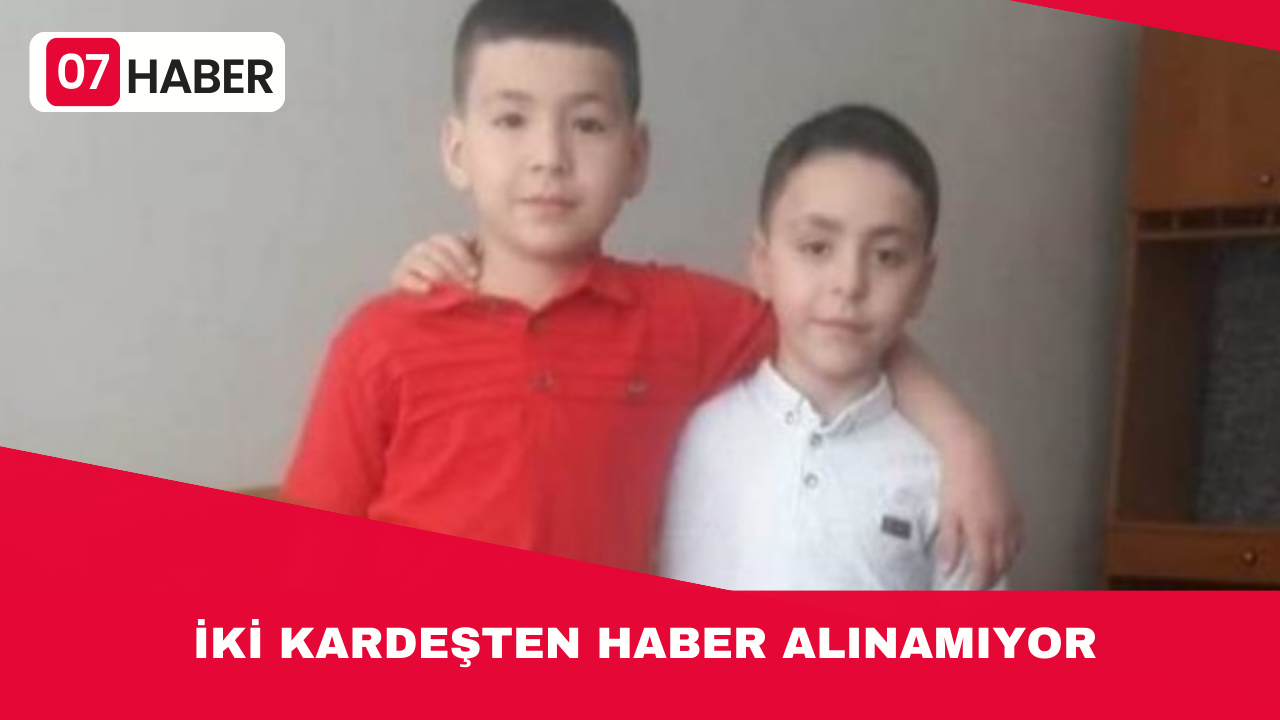 İKİ KARDEŞTEN HABER ALINAMIYOR