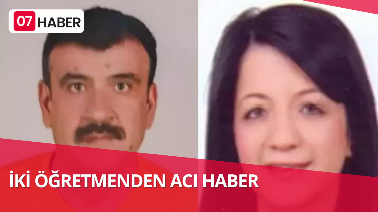 İKİ ÖĞRETMENDEN ACI HABER