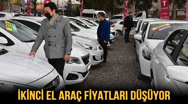 İKİNCİ EL ARAÇ FİYATLARI DÜŞÜYOR