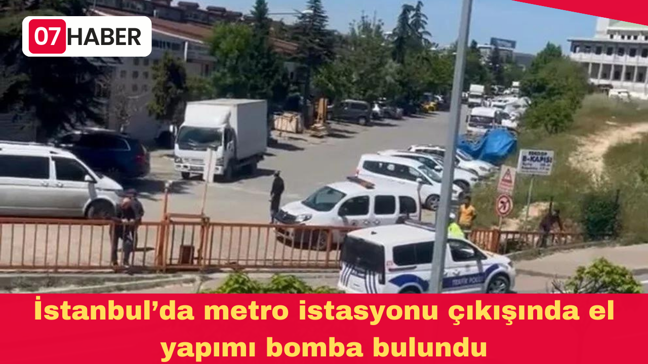 İstanbul’da metro istasyonu çıkışında el yapımı bomba bulundu