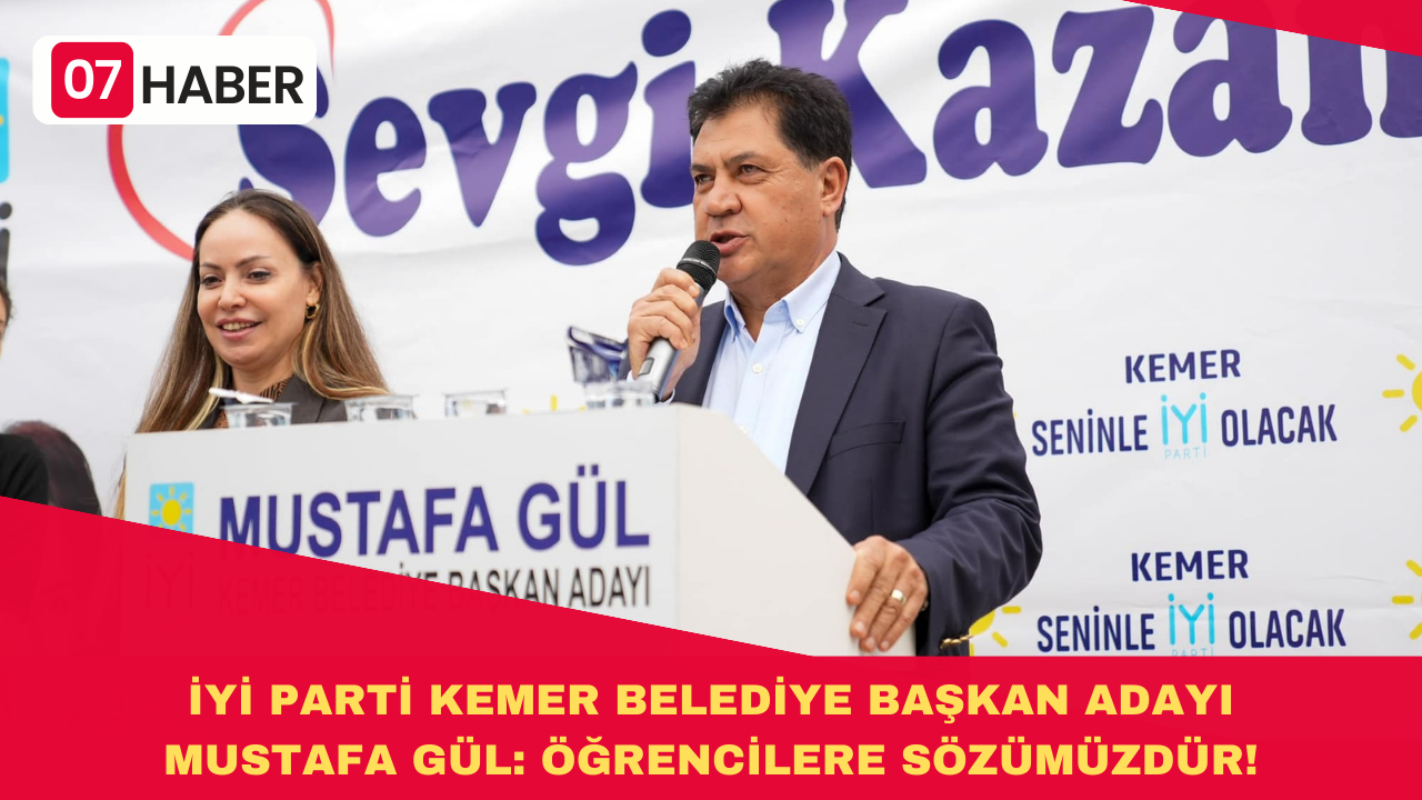 İYİ PARTİ KEMER BELEDİYE BAŞKAN ADAYI MUSTAFA GÜL: ÖĞRENCİLERE SÖZÜMÜZDÜR!