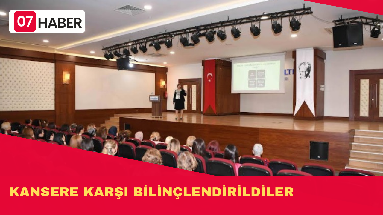 KANSERE KARŞI BİLİNÇLENDİRİLDİLER