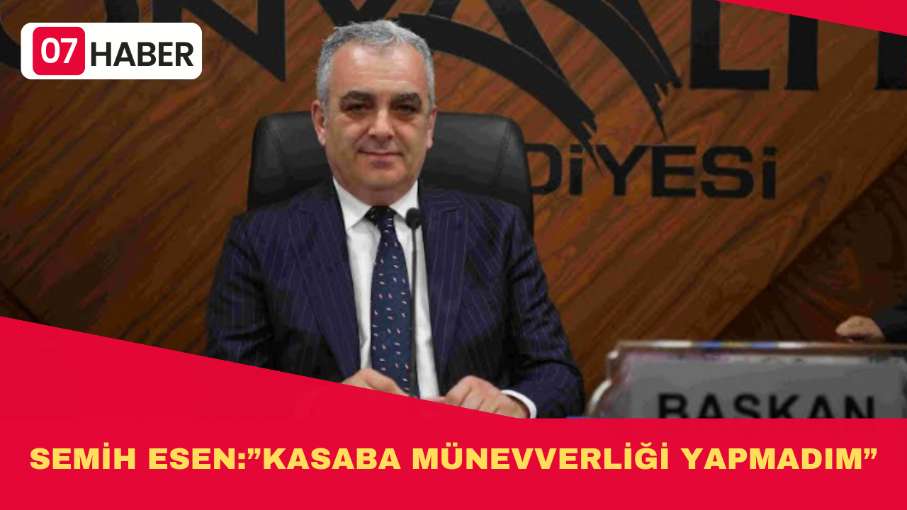 KASABA MÜNEVVERLİĞİ YAPMADIM