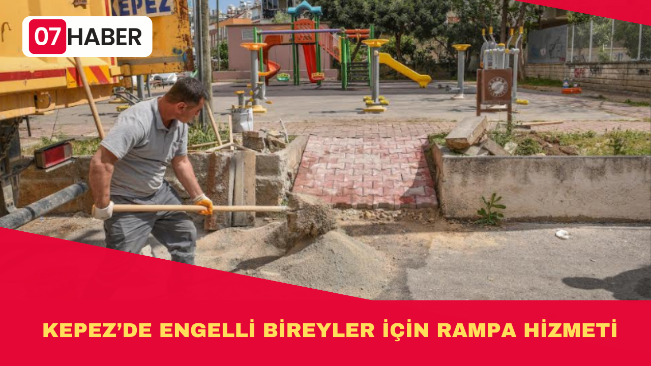 KEPEZ’DE ENGELLİ BİREYLER İÇİN RAMPA HİZMETİ