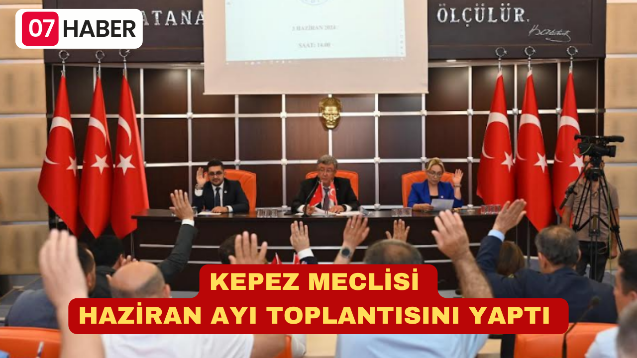 KEPEZ MECLİSİ HAZİRAN AYI TOPLANTISINI YAPTI