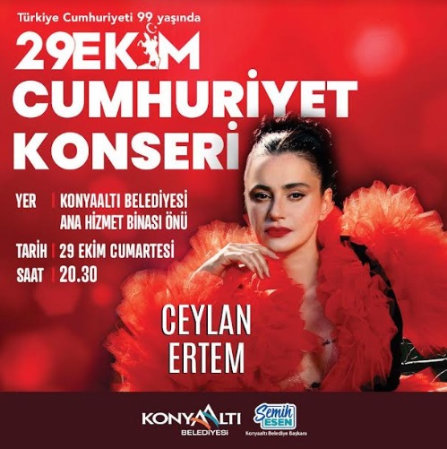 KONYAALTI'NDA CUMHURİYET'İN 99. YILI CEYLAN ERTEM’LE KUTLANACAK