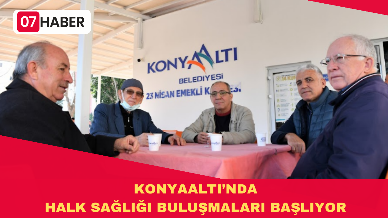 KONYAALTI’NDA HALK SAĞLIĞI BULUŞMALARI BAŞLIYOR