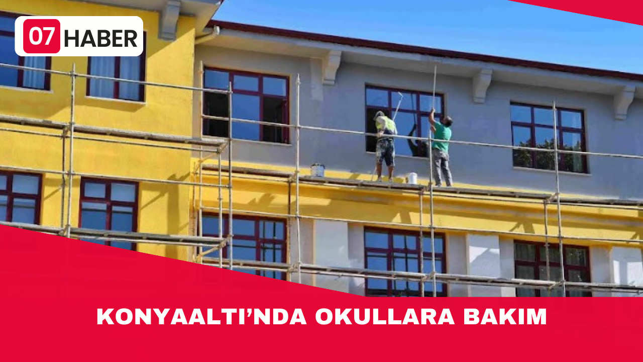 KONYAALTI’NDA OKULLARA BAKIM