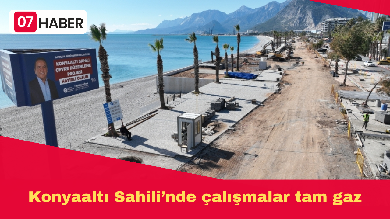 Konyaaltı Sahili’nde çalışmalar tam gaz