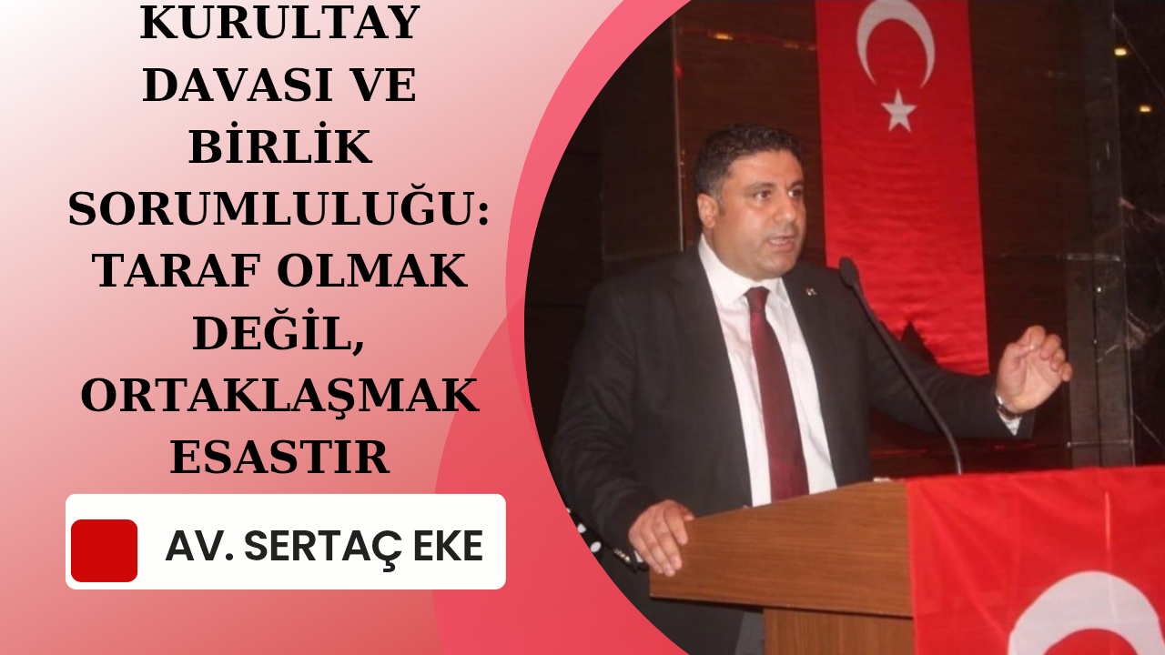 KURULTAY DAVASI VE BİRLİK SORUMLULUĞU