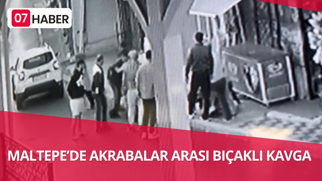 MALTEPE’DE AKRABALAR ARASI BIÇAKLI KAVGA