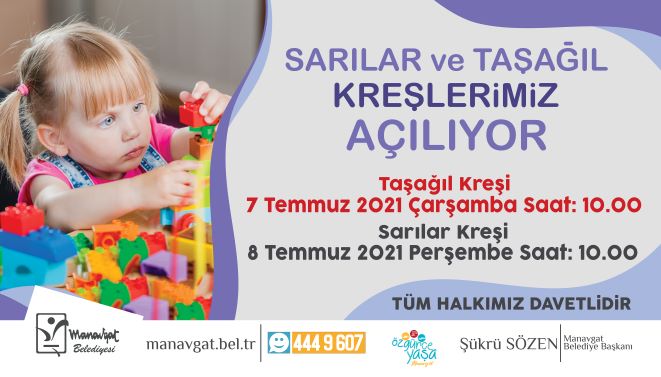 MANAVGAT BELEDİYESİ  SARILAR VE TAŞAĞIL  KREŞLERİ’Nİ AÇIYOR