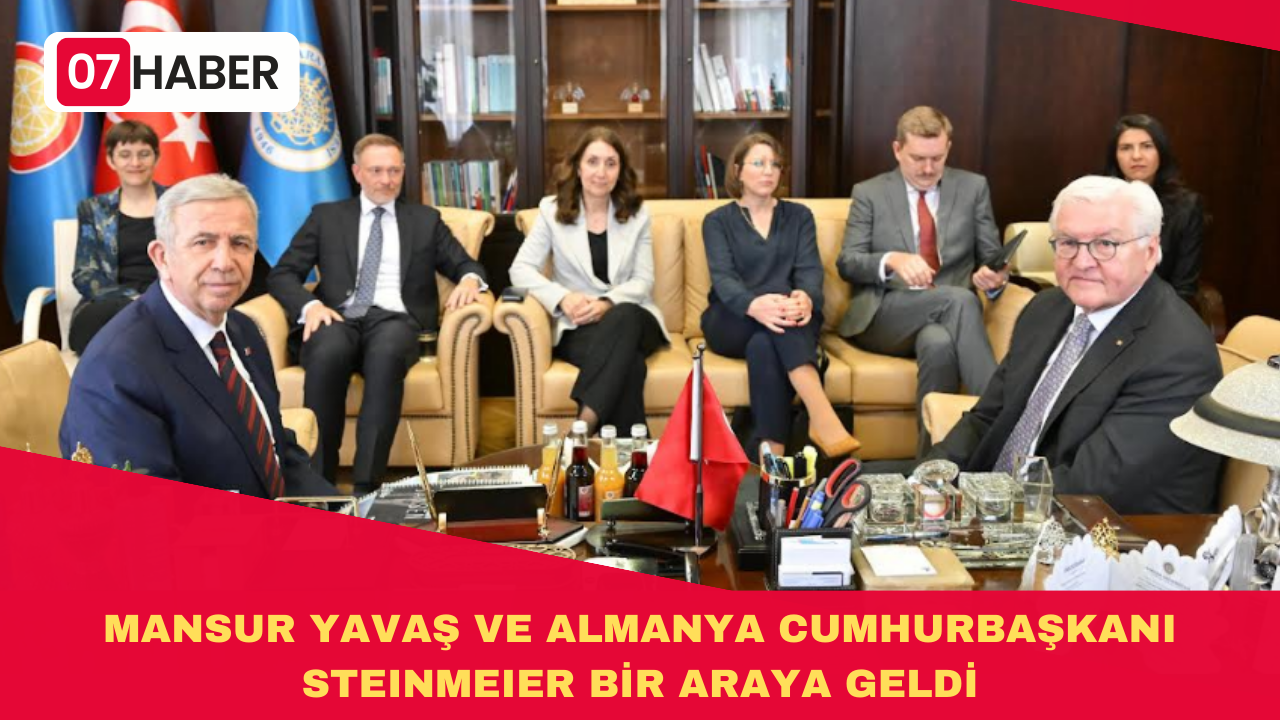 MANSUR YAVAŞ VE ALMANYA CUMHURBAŞKANI STEINMEIER BİR ARAYA GELDİ