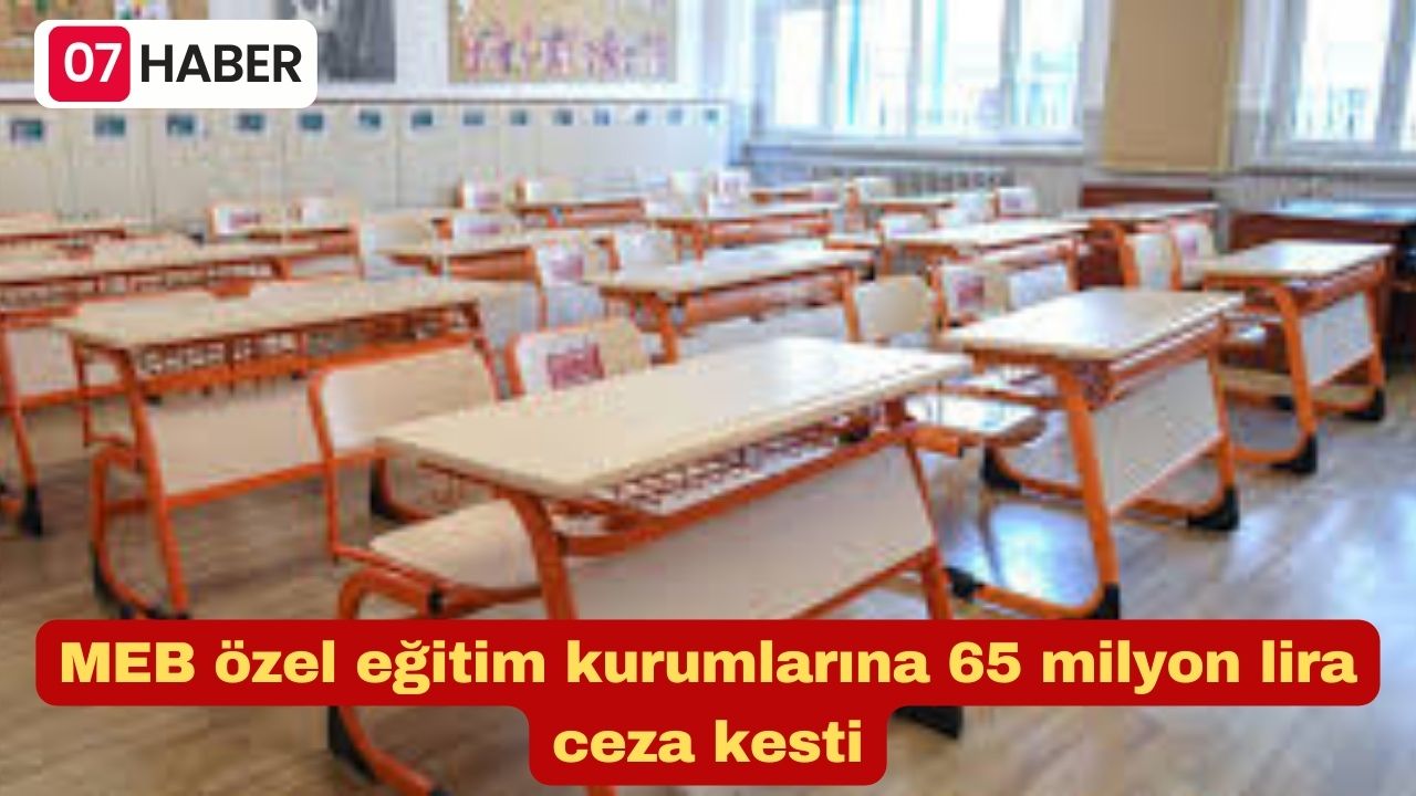 MEB özel eğitim kurumlarına 65 milyon lira ceza kesti