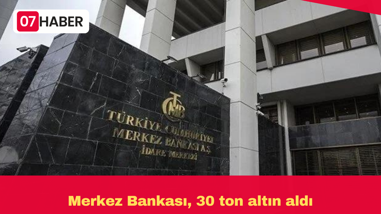 Merkez Bankası, 30 ton altın aldı