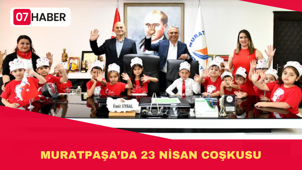 MURATPAŞA’DA 23 NİSAN COŞKUSU