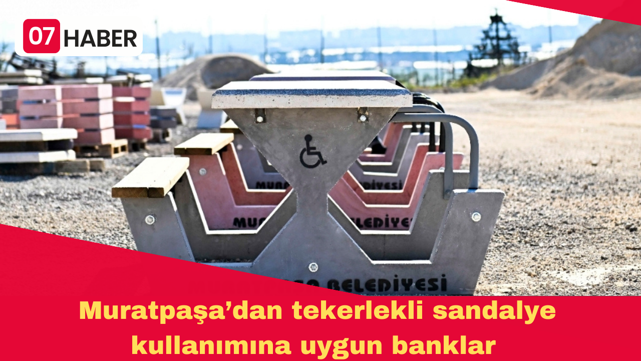 Muratpaşa’dan tekerlekli sandalye kullanımına uygun banklar