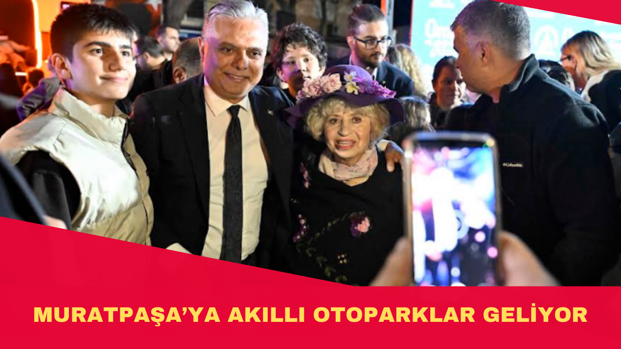 MURATPAŞA’YA AKILLI OTOPARKLAR GELİYOR