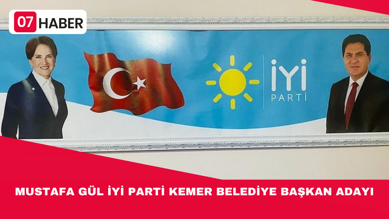 MUSTAFA GÜL İYİ PARTİ KEMER BELEDİYE BAŞKAN ADAYI