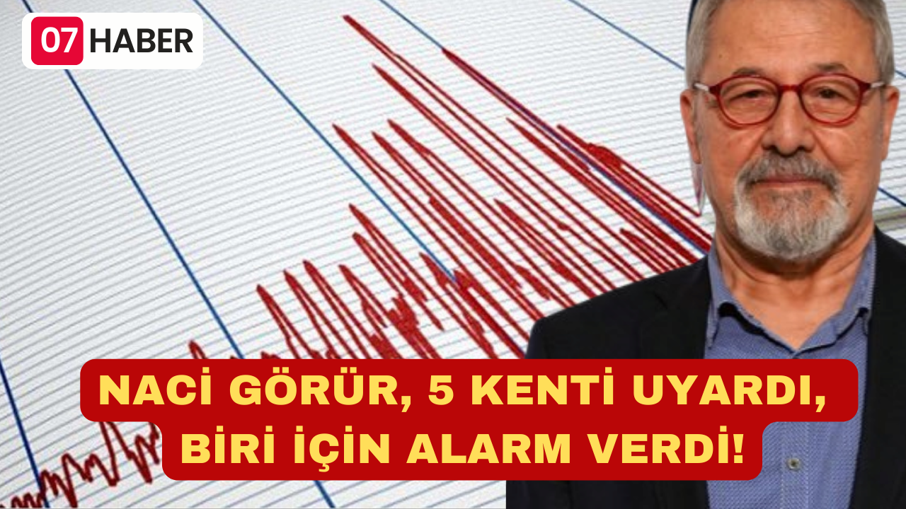 NACİ GÖRÜR, 5 KENTİ UYARDI, BİRİ İÇİN ALARM VERDİ!