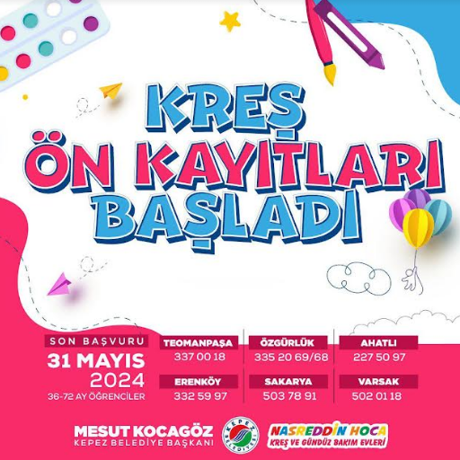 NASREDDİN HOCA KREŞLERİ ÖN KAYITLARINDA SON GÜN 31 MAYIS