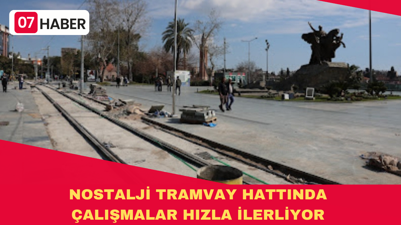 Nostalji tramvay hattında çalışmalar hızla ilerliyor