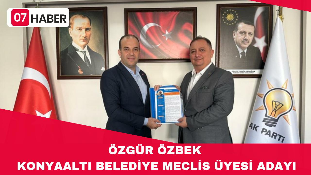 ÖZGÜR ÖZBEK KONYAALTI BELEDİYE MECLİS ÜYESİ ADAYI