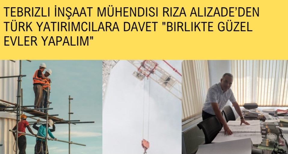 Rıza Alizade’den Türk Yatırımcılara Davet: "Birlikte Güzel Evler Yapalım"