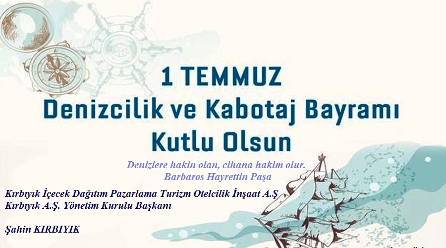 Şahin KIRBIYIK'tan 1 Temmuz Denizcilik ve Kabotaj Bayramı Mesajı