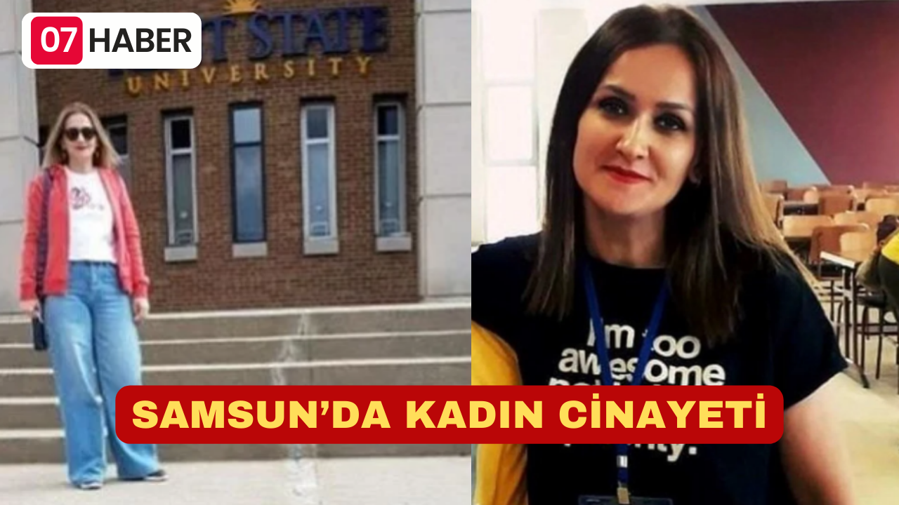 SAMSUN’DA KADIN CİNAYETİ