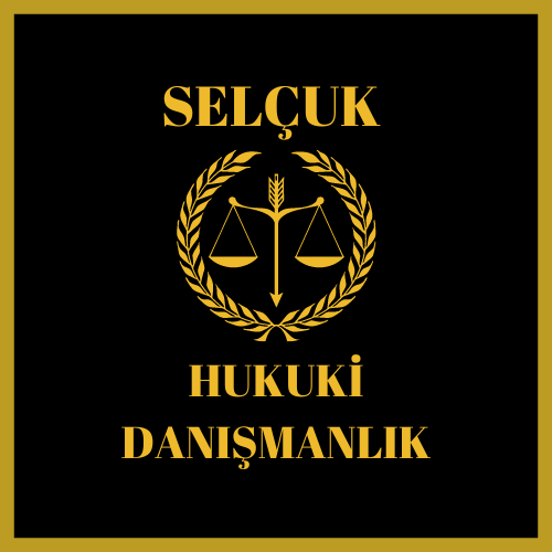 SELÇUK HUKUKİ DANIŞMANLIK BÜROSU