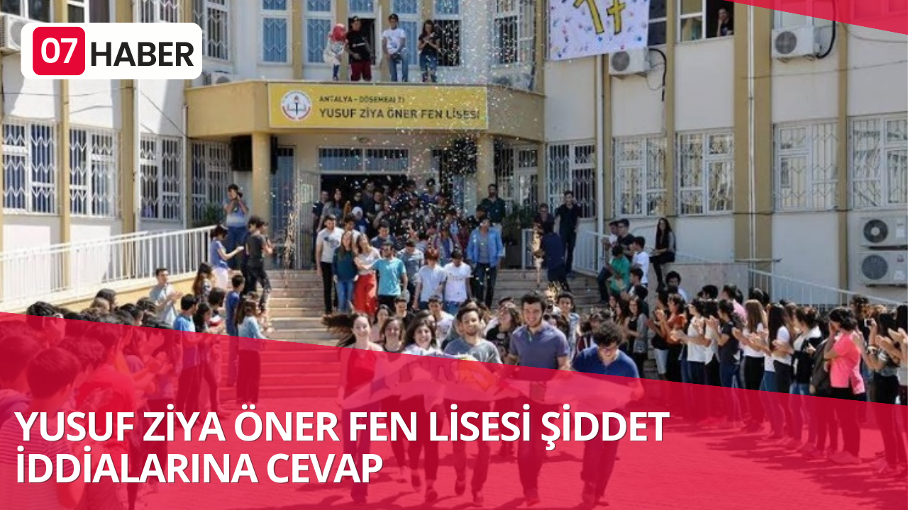 YUSUF ZİYA ÖNER FEN LİSESİ ŞİDDET İDDİALARINA CEVAP