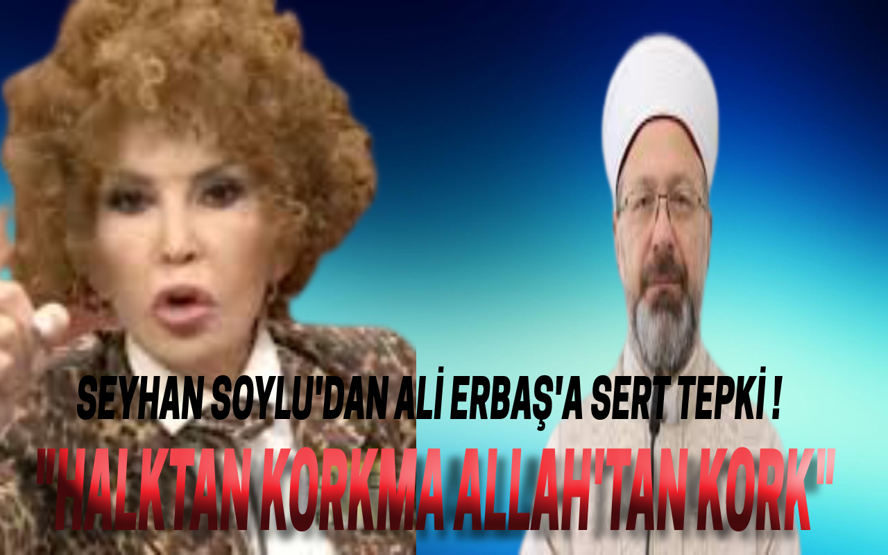 SEYHAN SOYLU'DAN CANLI YAYINDA DİYANET BAŞKANI'NA SERT TEPKİ; "HALKTAN KORKMA ALLAH'TAN KORK!"