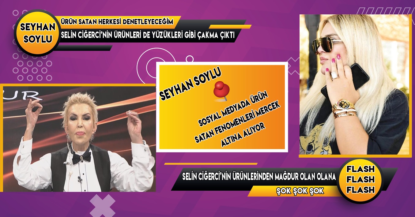 SEYHAN SOYLU “SELİN CİĞERCİ’ NİN YÜZÜKLERİ ÇAKMA. BÜLENT ABLASINA ÖZENMİŞ”