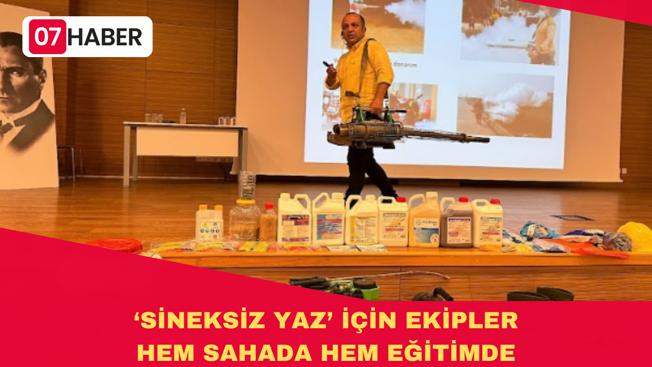 ‘SİNEKSİZ YAZ’ İÇİN EKİPLER HEM SAHADA HEM EĞİTİMDE