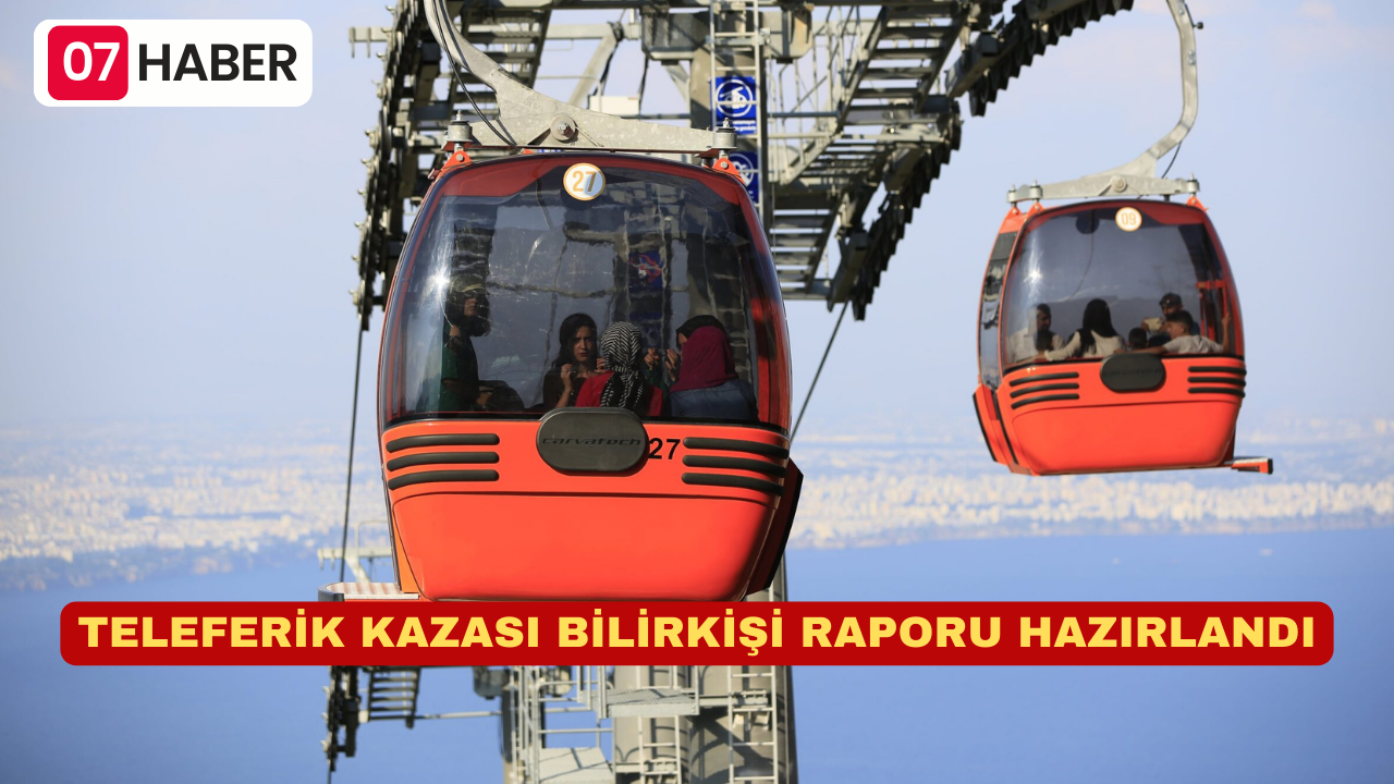 TELEFERİK KAZASI BİLİRKİŞİ RAPORU HAZIRLANDI