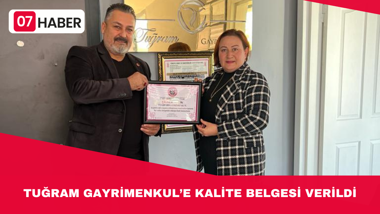 TUĞRAM GAYRİMENKUL’E KALİTE BELGESİ VERİLDİ