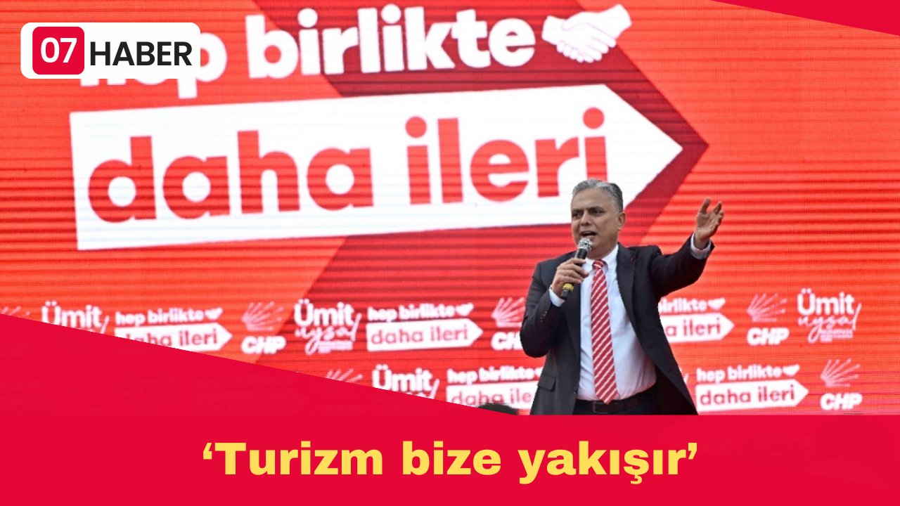 ‘Turizm bize yakışır’